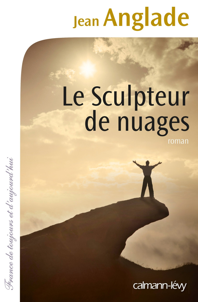 Le Sculpteur de nuages - Jean Anglade - CALMANN-LEVY