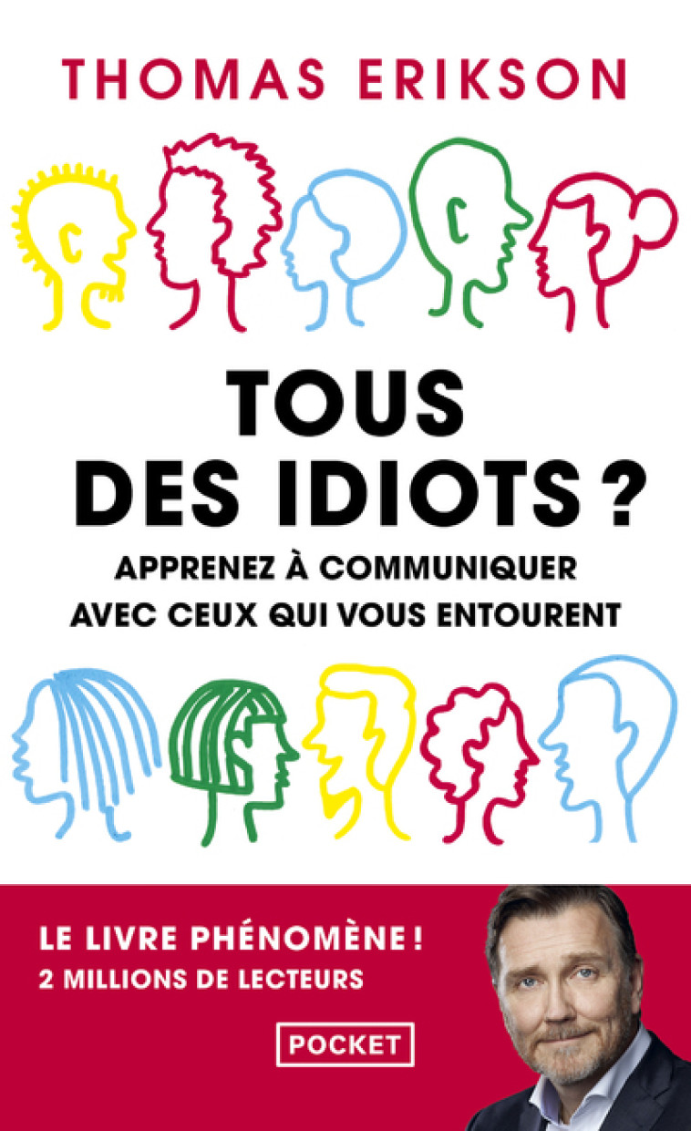 Tous des idiots ? - Apprenez a communiquer avec ceux qui vous entourent - Thomas Erikson, Christophe Billon - POCKET