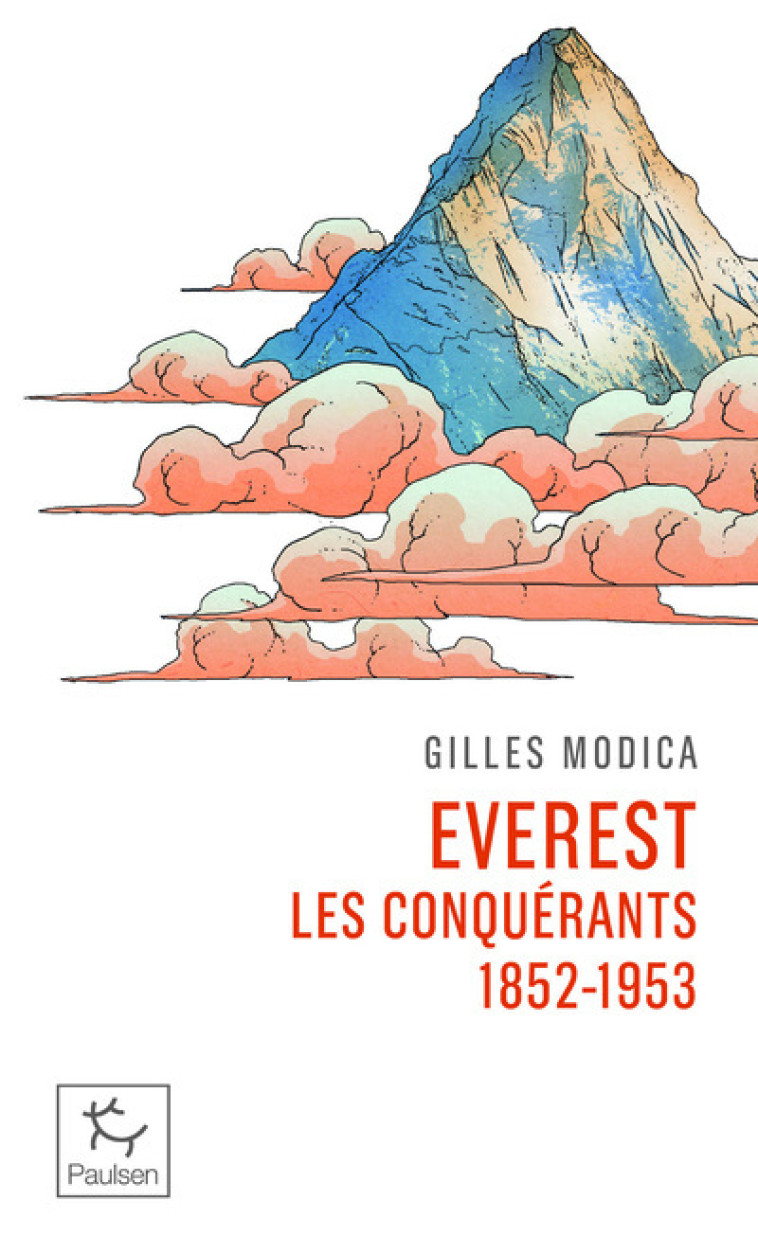 Everest les conquérants - 1852 - 1953 - Gilles Modica - PAULSEN