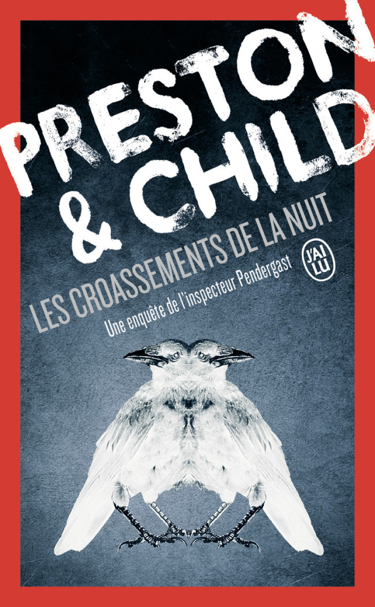 Les croassements de la nuit - Douglas Preston, Lincoln Child, Sébastian Danchin - J'AI LU