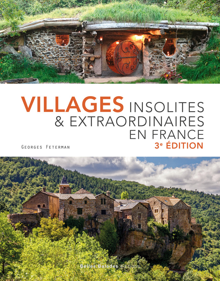 Villages insolites et extraordinaires de France - Georges Feterman - BELLES BALADES