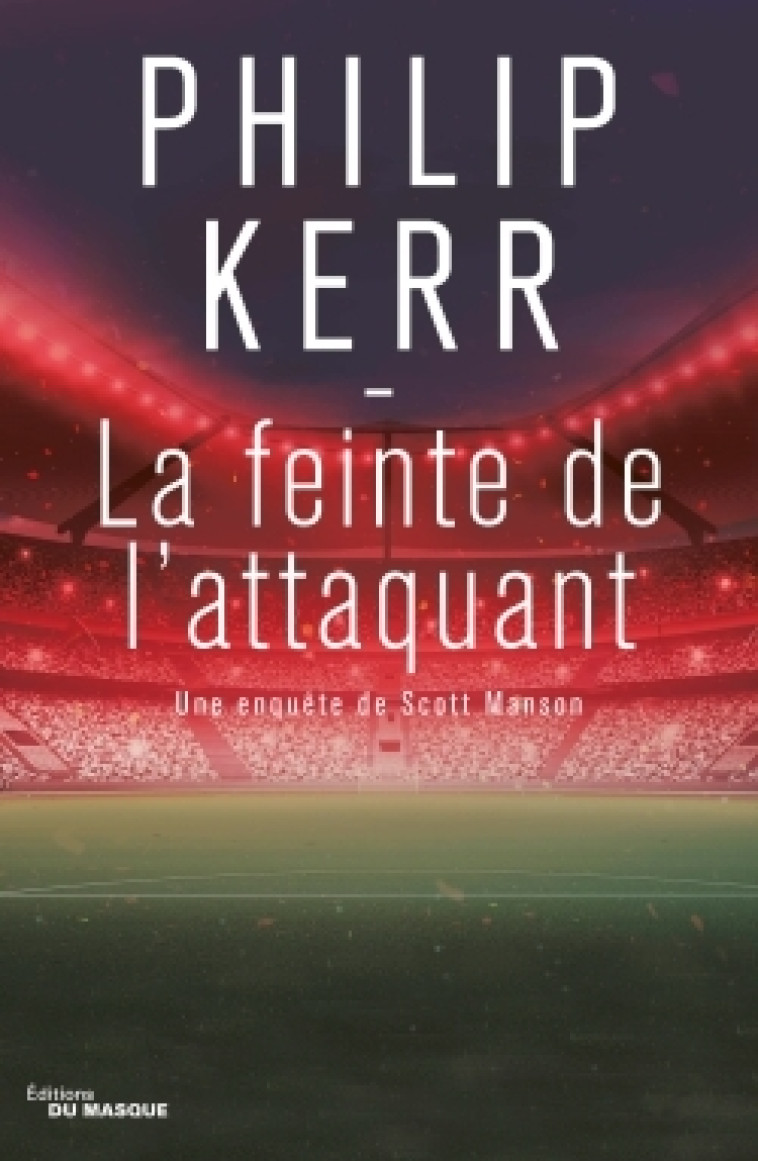 La feinte de l'attaquant - Philip Kerr - ED DU MASQUE