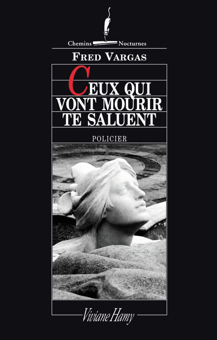 Ceux qui vont mourir te saluent - Fred Vargas - VIVIANE HAMY