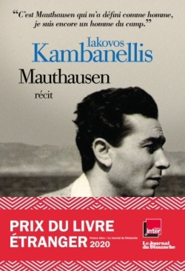 Mauthausen - Prix du livre étranger 2020 - JDD - France Inter. - Iakovos Kambanellis, Solange Festal-Livanis - ALBIN MICHEL