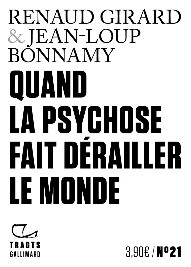 Quand la psychose fait dérailler le monde - Jean-Loup Bonnamy, Renaud Girard - GALLIMARD