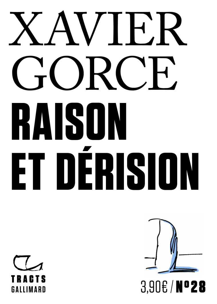 Raison et dérision - Xavier Gorce - GALLIMARD