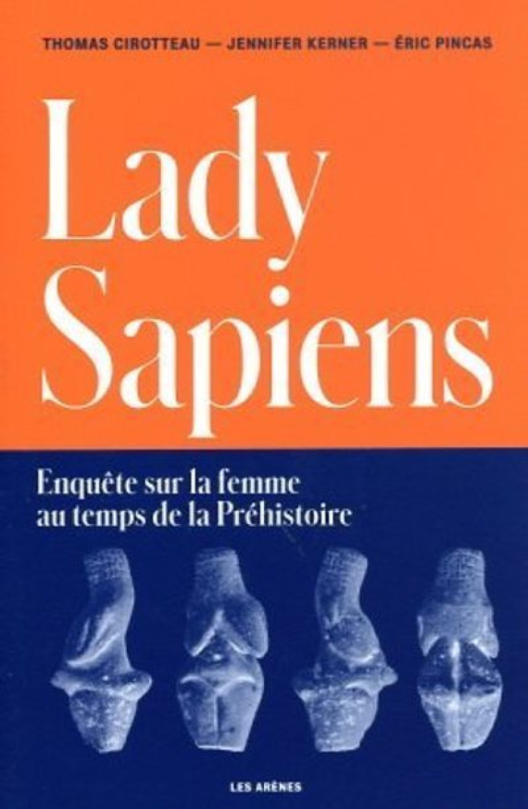 Lady Sapiens - Éric Pincas, Thomas Cirotteau, Jennifer Kerner, Pascaline Gaussein - ARENES