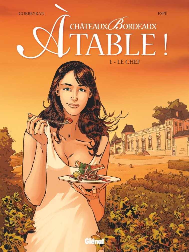 Châteaux Bordeaux À table ! - Tome 01 - Eric Corbeyran, Espé Espé - GLENAT