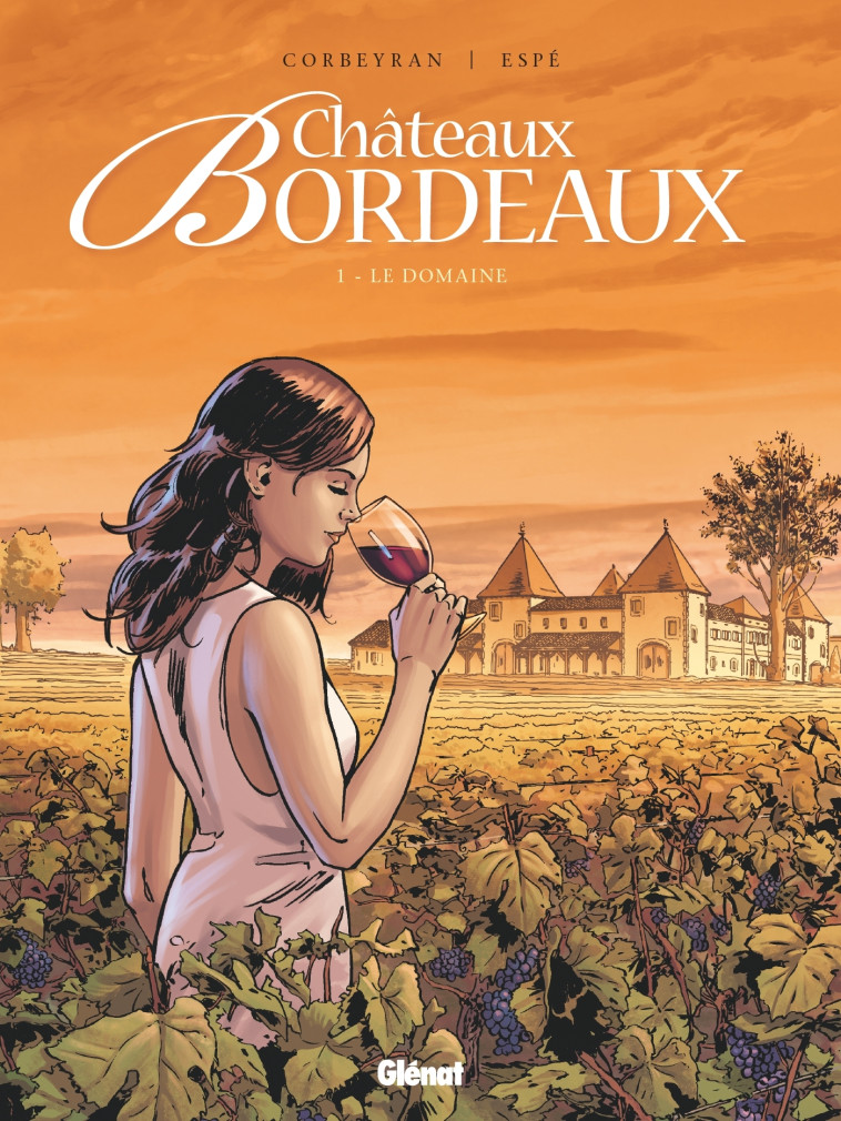 Châteaux Bordeaux - Tome 01 - Eric Corbeyran, Espé Espé - GLENAT