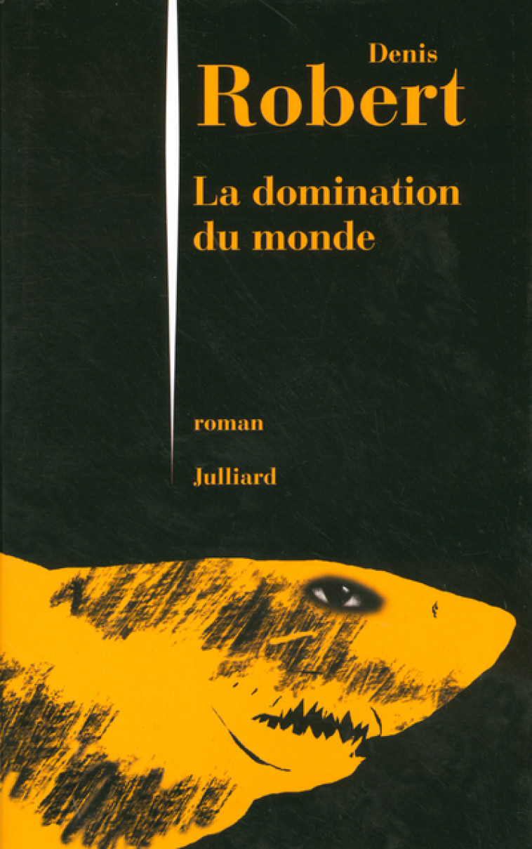 La domination du monde - Denis Robert - JULLIARD