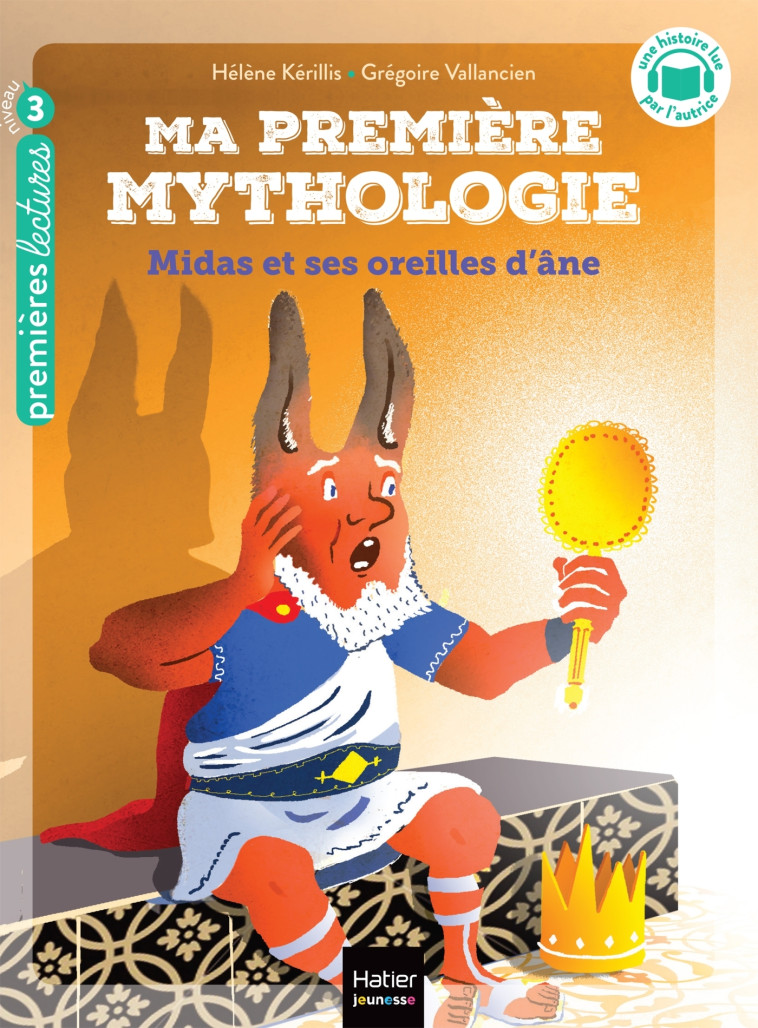 Ma première mythologie - Midas et ses oreilles d'âne - CP/CE1 6/7 ans - Hélène Kerillis, Grégoire Vallancien - HATIER JEUNESSE