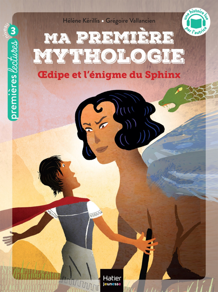 Ma première mythologie - Oedipe et l'énigme du sphinx CP/CE1 6/7 ans - Hélène Kerillis, Grégoire Vallancien - HATIER JEUNESSE