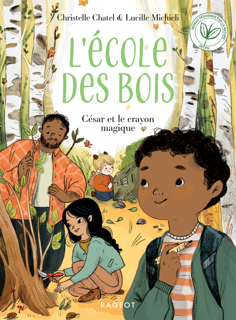 Ecole des bois - César et le crayon magique - Christelle Chatel, Lucille Michieli - RAGEOT