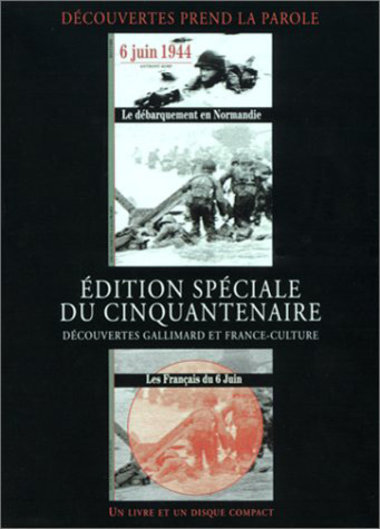 6 juin 1944 : le débarquement en Normandie - Les Français du 6 juin - Anthony Kemp, Patrice Gelinet - GALLIMARD