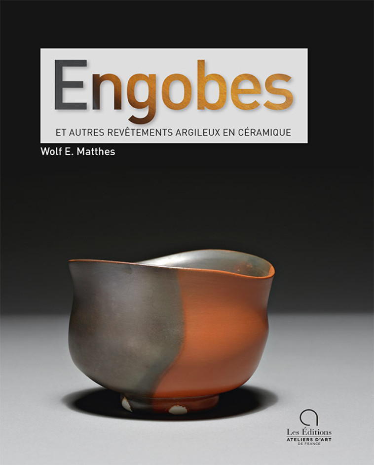 Engobes - Wolf E. Matthes, Eva Haudum - ATELIERS ART