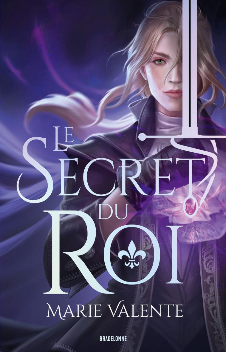 Le Secret du Roi - Marie Valente, Marie Magny - BRAGELONNE