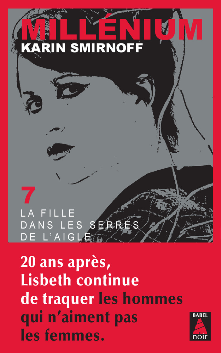 Millénium 7 - La Fille dans les serres de l'aigle - Karin Smirnoff, Hege Roel rousson, Karin Smirnoff, Hege Roel rousson - ACTES SUD