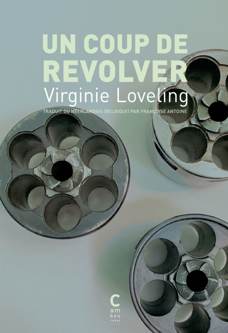 Un coup de revolver - Virginie Loveling, Françoise Antoine, Virginie Loveling, Françoise Antoine - CAMBOURAKIS
