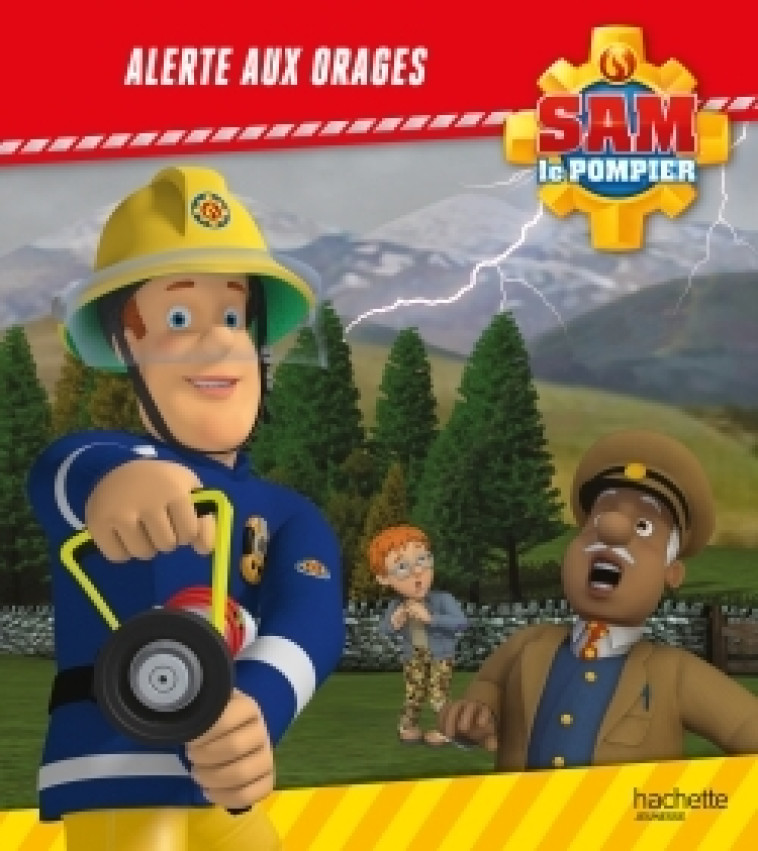 Sam le pompier / Alerte aux orages ! -  - HACHETTE JEUN.