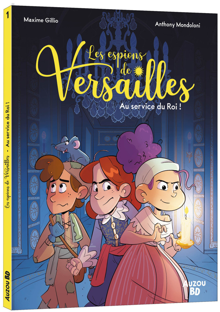 Les espions de Versailles - Tome 1 Au service du Roi ! - Anthony MONDOLONI - AUZOU