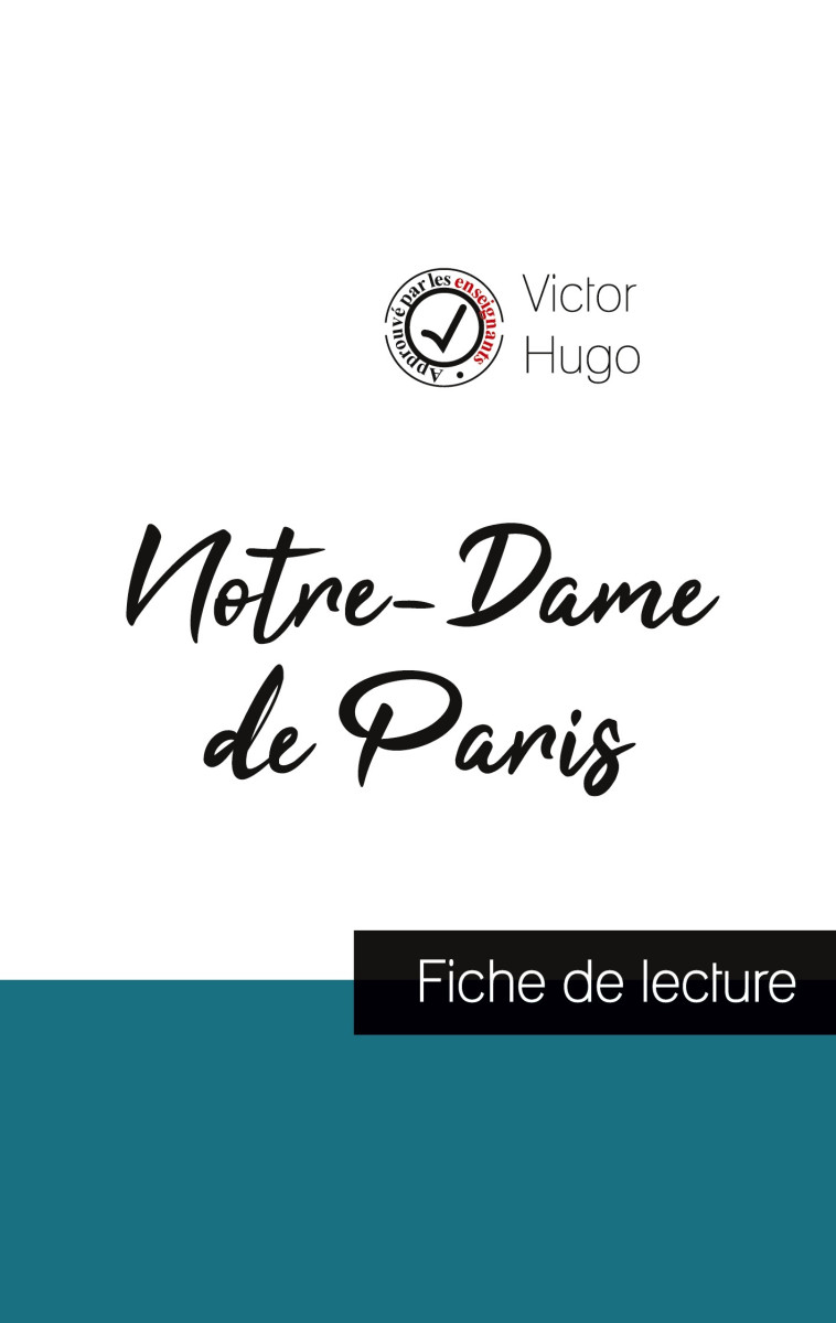 Notre-Dame de Paris de Victor Hugo (fiche de lecture et analyse complète de l'oeuvre) - Victor Hugo - COMPRENDRE LITT