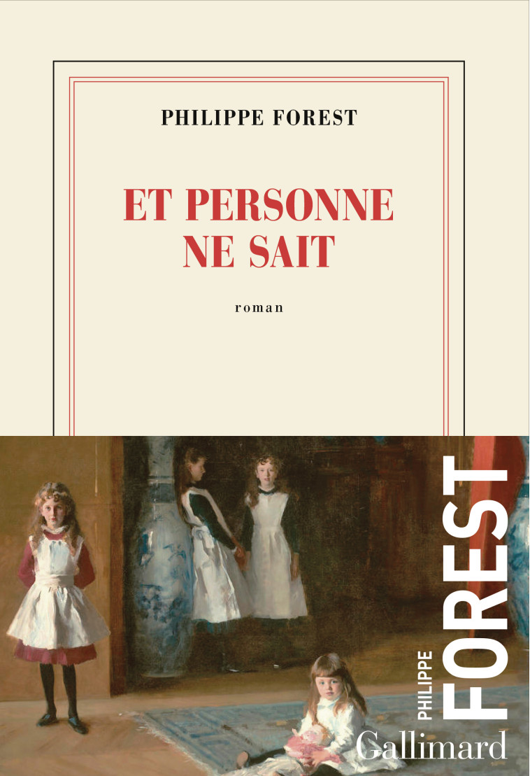 Et personne ne sait -  PHILIPPE FOREST, Philippe Forest, Philippe Forest - GALLIMARD