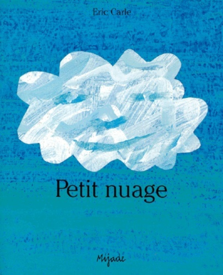 petit nuage -  CARLE ERIC - MIJADE