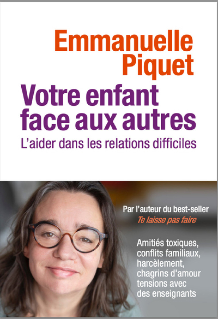 Votre enfant face aux autres - L'aider dans les relations difficiles - Emmanuelle Piquet, Emmanuelle Piquet - ARENES