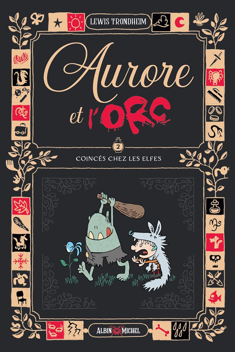 Aurore et l'Orc - tome 2 - Coincés chez les elfes - Lewis TRONDHEIM - ALBIN MICHEL