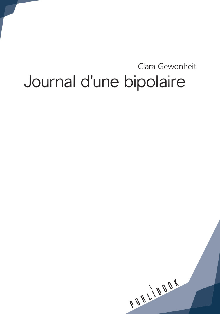 Journal d'une bipolaire - Clara Gewonheit - PUBLIBOOK