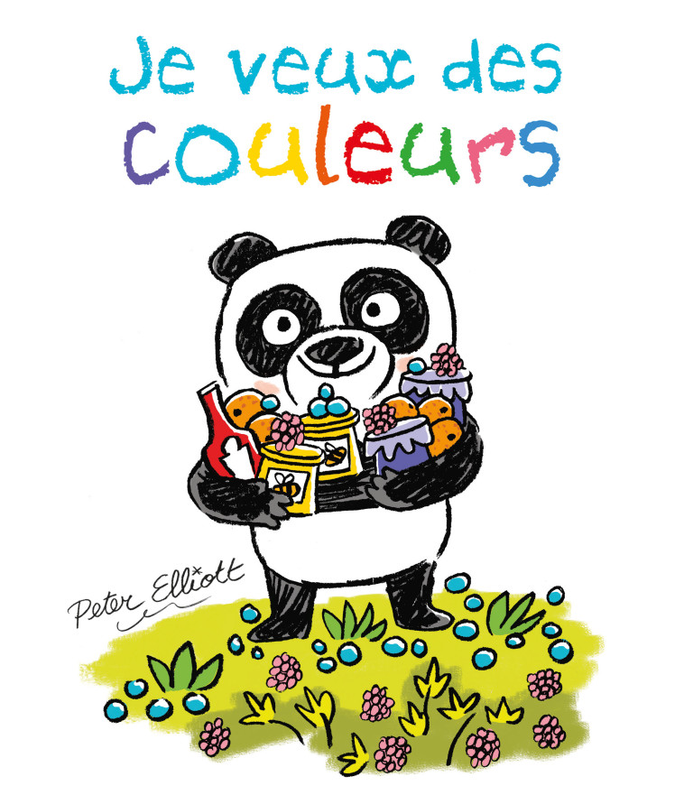 Je veux des couleurs -  Elliott Peter, PETER ELLIOTT - EDL