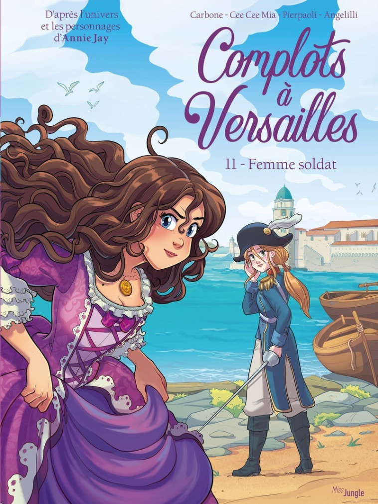 Complots à Versailles - Tome 11 La femme soldat -  Carbone, Cee Cee Mia,  Yellowhale,  Carbone, Cee Cee Mia, Annie Jay,  Yellowhale, Roberta Pierpaoli, Mara Angelilli - JUNGLE