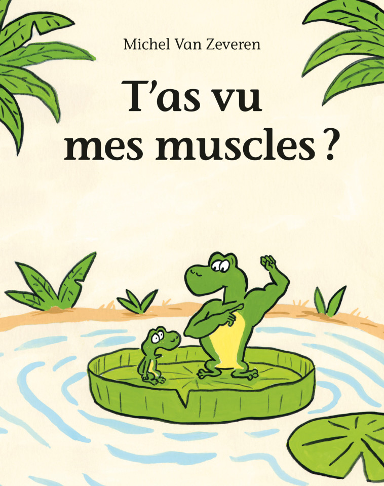 T'as vu mes muscles ? -  Van Zeveren Michel, Michel Van Zeveren - EDL