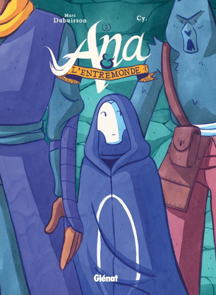 Ana et l'Entremonde - Tome 03 - Marc Dubuisson,  Cy - GLENAT