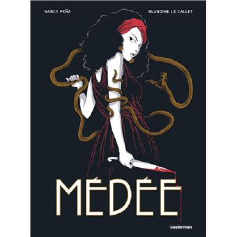 Médée - Nancy Peña, Blandine Le Callet,  BLANDINE LE CALLET / NANCY PENA - CASTERMAN